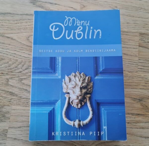 Minu Dublin . Kristiina Piip