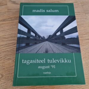 Tagasiteel tulevikku . Madis Salum
