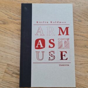 Armastuse tähestik . Kätlin Kaldmaa