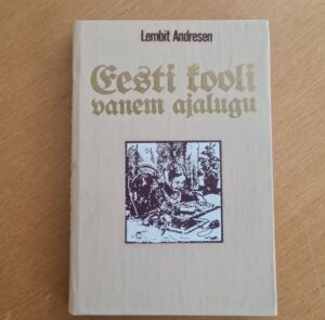 Eesti kooli vanem ajalugu . Lembit Andresen