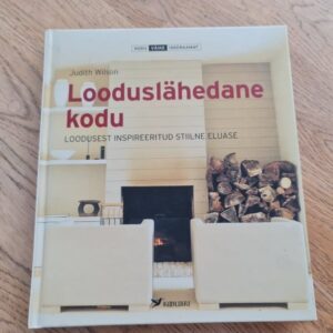 Looduslähedane kodu . Judith Wilson