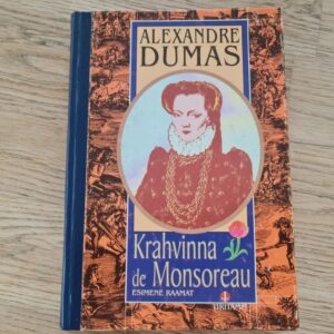 Krahvinna de Monsoreau . Alexandre Dumas