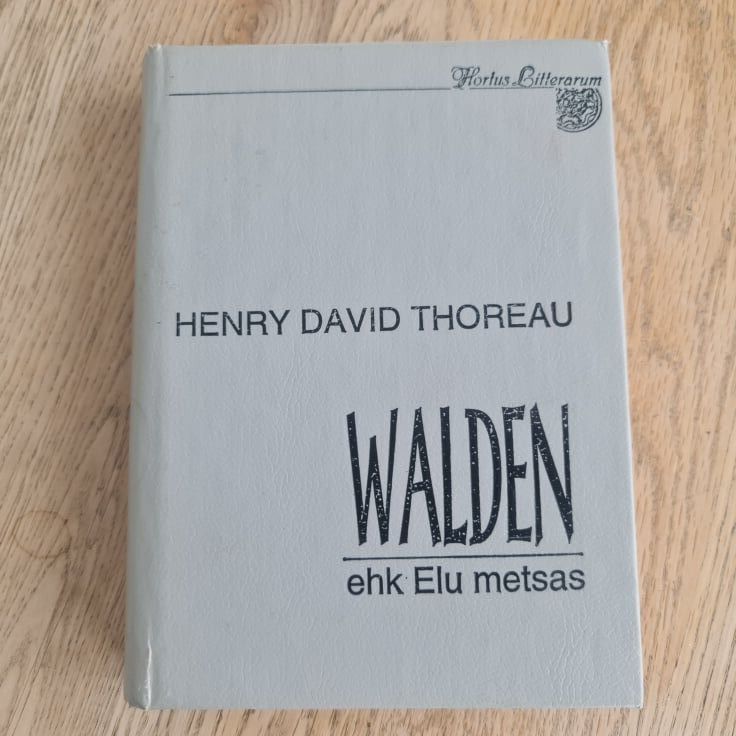 Walden ehk Elu metsas . Henry David Thoreau