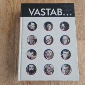 Vastab... 50 intervjuu aastatest 1983-2004 tuntud inimestega