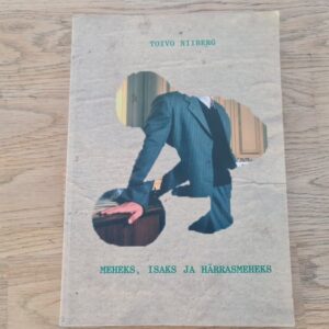 Meheks isaks ja härrasmeheks . Toivo Niiberg