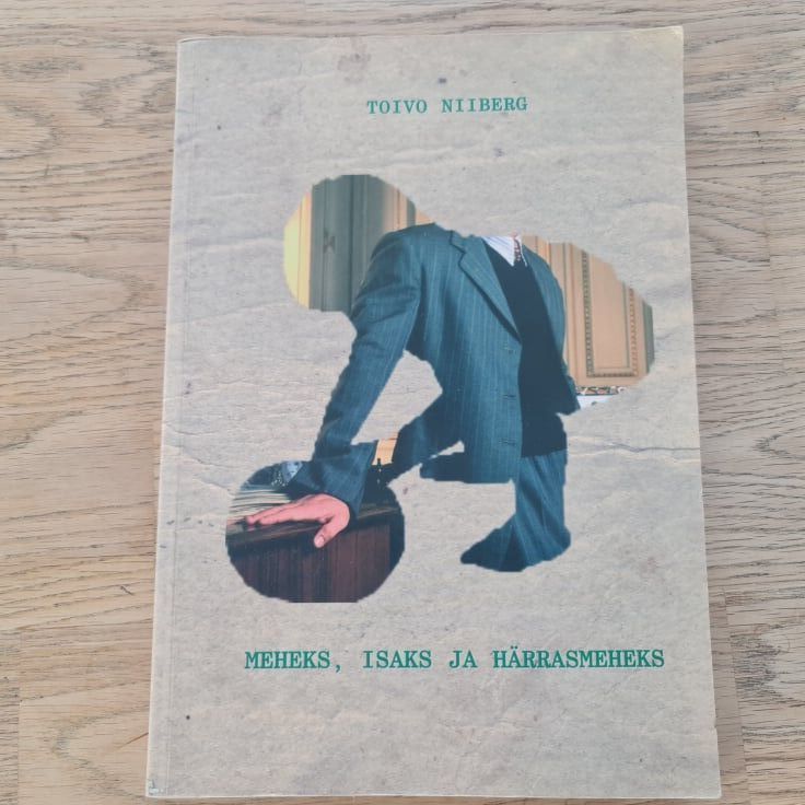 88204148 Meheks isaks ja härrasmeheks . Toivo Niiberg