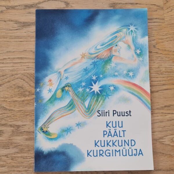 Kuu päält kukkunud kurgimüüja . Siiri Puust