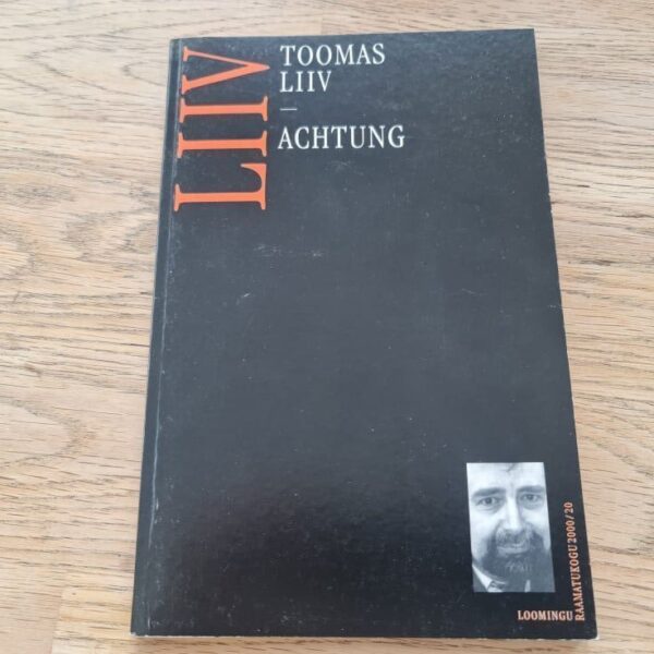 Achtung . Toomas Liiv