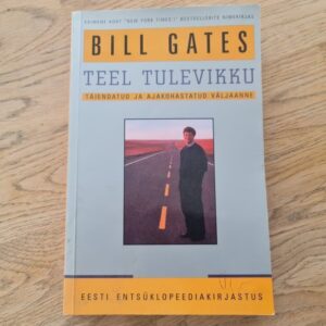 Teel tulevikku . Bill Gates