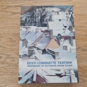 Eesti lumikatte teatmik Handbook of Estonian snow cover