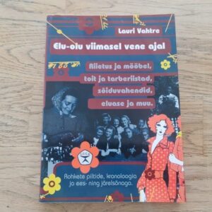 Elu-olu viimasel vene ajal . Lauri Vahtre