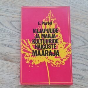 Viljapuude ja marjakultuuride haiguste määraja  Evald Pärtel