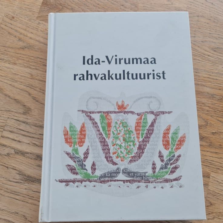 89324309 Ida-Virumaa rahvakultuurist . Ingrid Rüütel