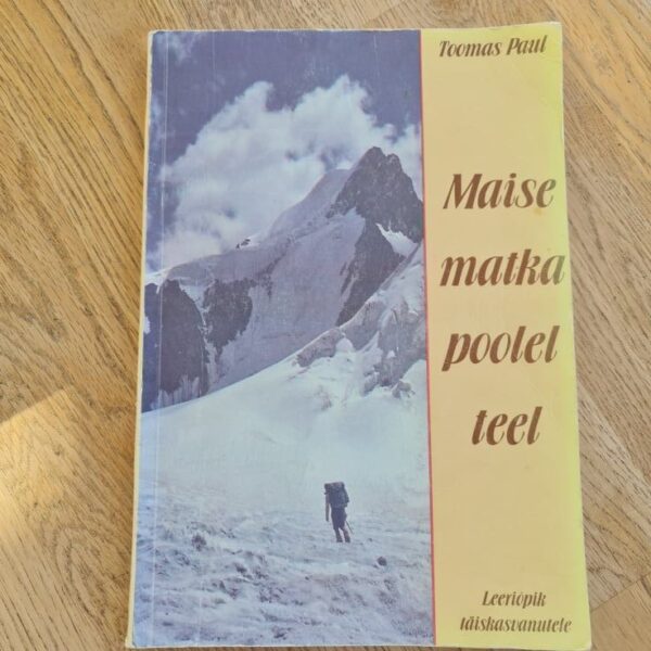 Maise matka poolel teel. Toomas Paul