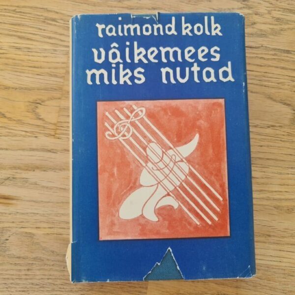 Väikemees miks nutad . Raimond Kolk