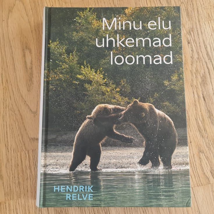 91961655 Minu elu uhkemad loomad . Hendrik Relve