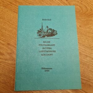 Kilde Põltsamaast ja tema lähiümbruse ajaloost . Helle Kull