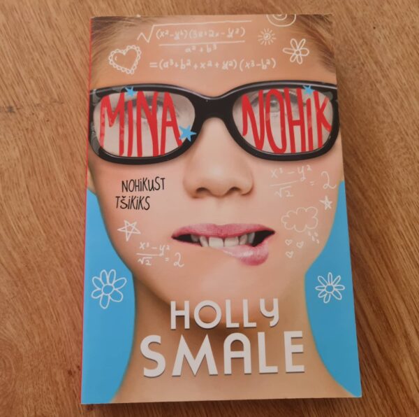 Mina nohik . Nohikust tšikiks . Holly Smale