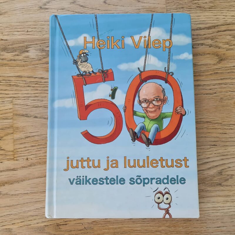 50 juttu ja luuletust väikestele sõpradele . Heiki Vilep