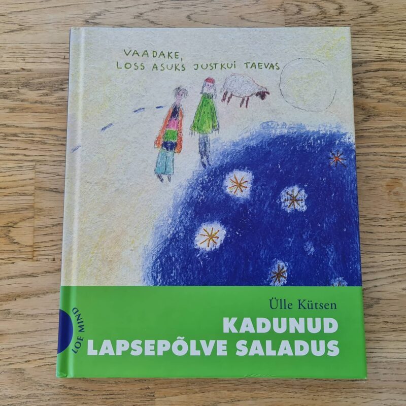 92397891 Kadunud lapsepõlve saladus . Ülle Kütsen