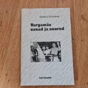 92728565 Vargamäe vanad ja noored . Andrus Kivirähk