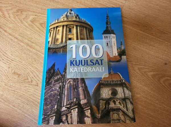 100 kuulsat katedraali .  Reis läbi viie maailmajao