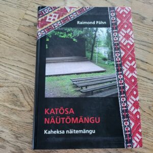 Katõsa näutõmängu Kaheksa näitemängu . Raimond Pähn