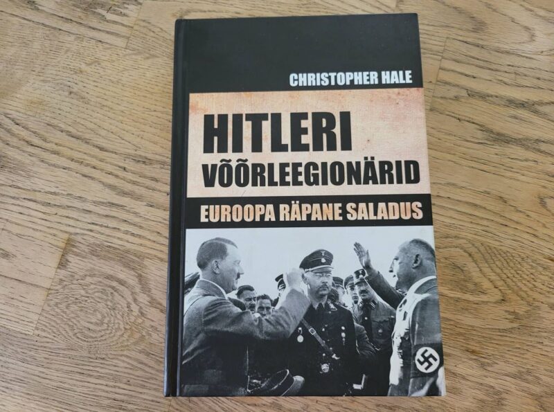 Hitleri võõrleegionärid . Gill Hale