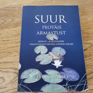Suur peotäis armastust . Om Swami
