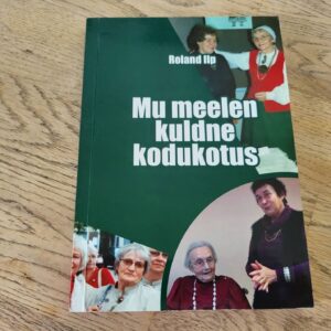 94067572 Mu meelen kuldne kodukotus . Roland Ilp