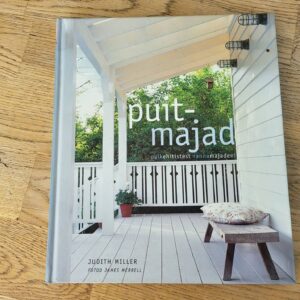 Puitmajad Palkehitistest rannamajadeni . Judith Miller