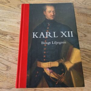 Karl XII . Bengt Liljegren
