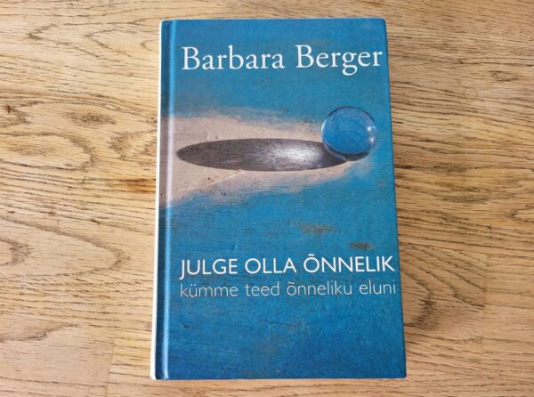 Julge olla õnnelik . Barbara Berger