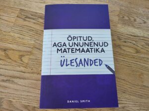 Õpitud aga ununenud matemaatika Ülesanded . Daniel Smith