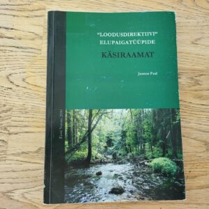 Loodusdirektiivi elupaigatüüpide käsiraamat . Jaanus Paal