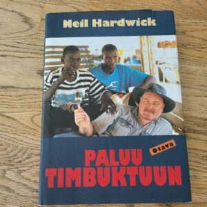 Neil Hardwick  Paluu Timbuktuun  mitä todella tapahtui