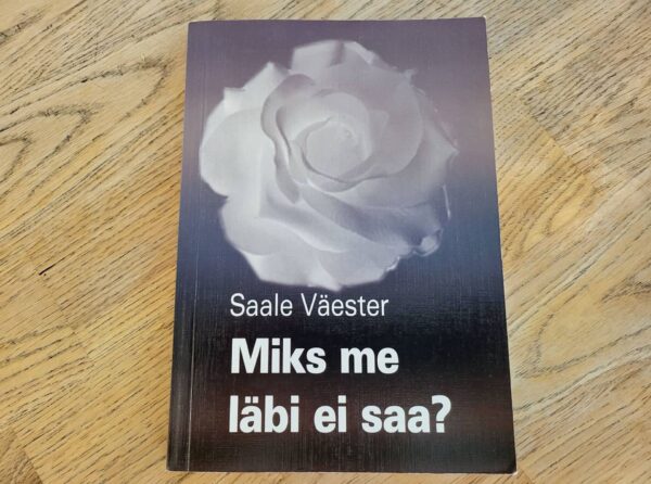 Miks me läbi ei saa Saale Väester
