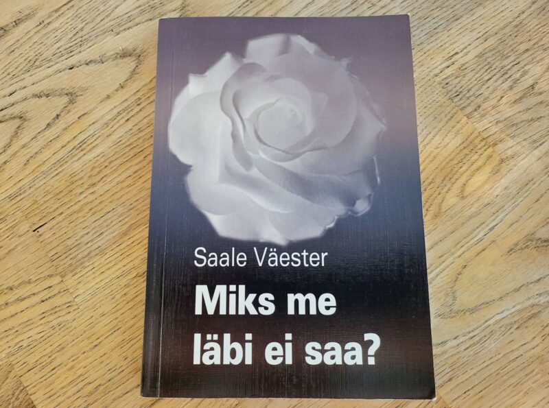 Miks me läbi ei saa Saale Väester