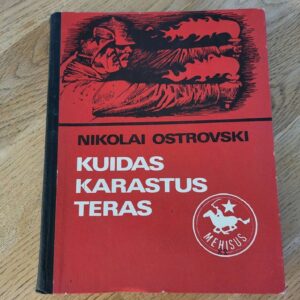 Kuidas karastus teras . Nikolai Ostrovski