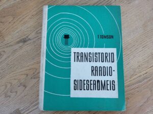 Transistorid raadiosideseadmeis . Teolan Tomson