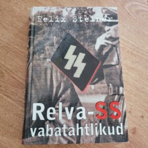 Relva-SS vabatahtlikud . Felix Steiner