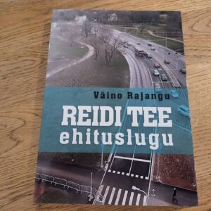 Reidi tee ehituslugu . Väino Rajangu