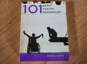 101 Eesti teatrisündmust . Anneli Saro