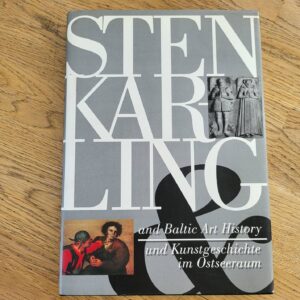 Sten Karling and Baltic Art History. Sten Karling und Kunstg