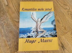 Romantilise mehe jutud . Hugo Murre