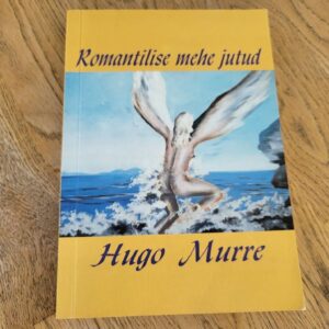 94911502 Romantilise mehe jutud . Hugo Murre