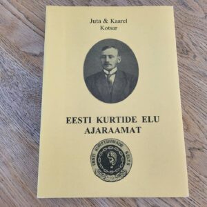 Eesti kurtide elu ajaraamat . Juta Kotsar ja Kaarel Kotsar