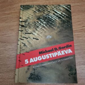 5 augustipäeva . Kuidas II maailmasõjast sai tuumasõda