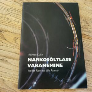 95047090 Narkosõltlase vabanemine . Raiman Kukk