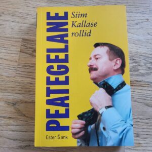 Peategelane Siim Kallase rollid . Ester Šank